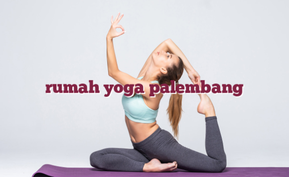 rumah yoga palembang